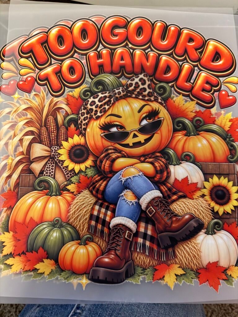 Too Gourd to Handle Fall Pumpkin DTF Transfer