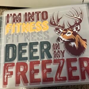 I'm Into Fitness – Fitness Deer in My Freezer DTF Transfer