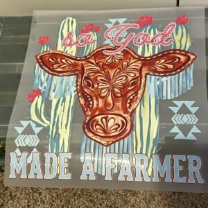 So God Made a Farmer Western Cow DTF Transfer